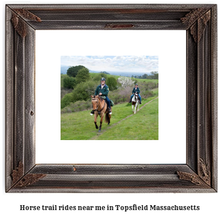 horse trail rides near me in Topsfield, Massachusetts